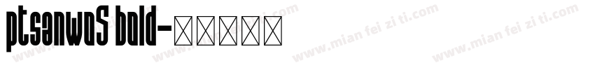 ptsanwo5 bold字体转换